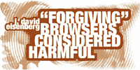 Forgiving Browsers Considered Harmful, by J. David Eisenberg